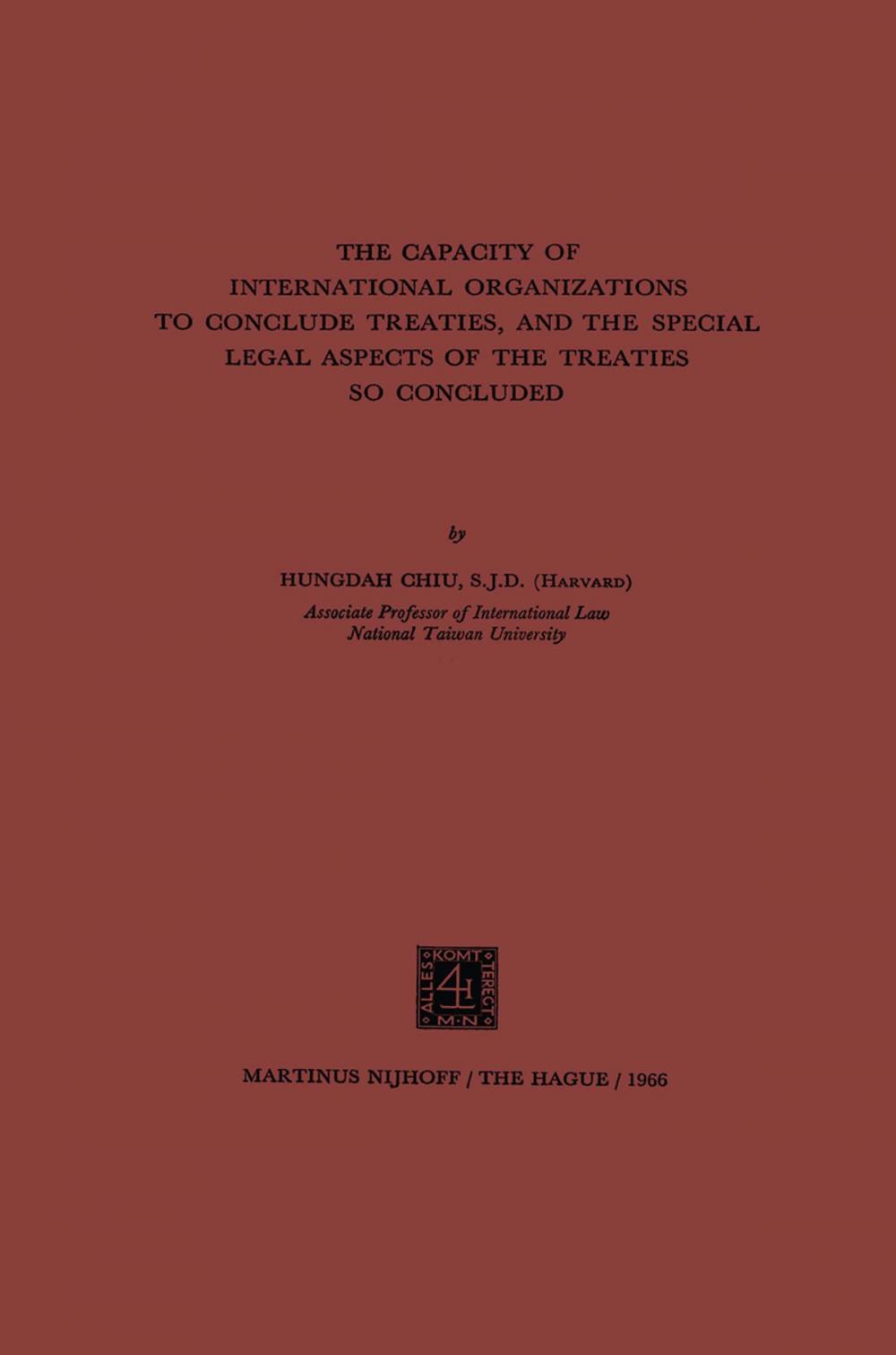 Big bigCover of The Capacity of International Organizations to Conclude Treaties, and the Special Legal Aspects of the Treaties so Concluded