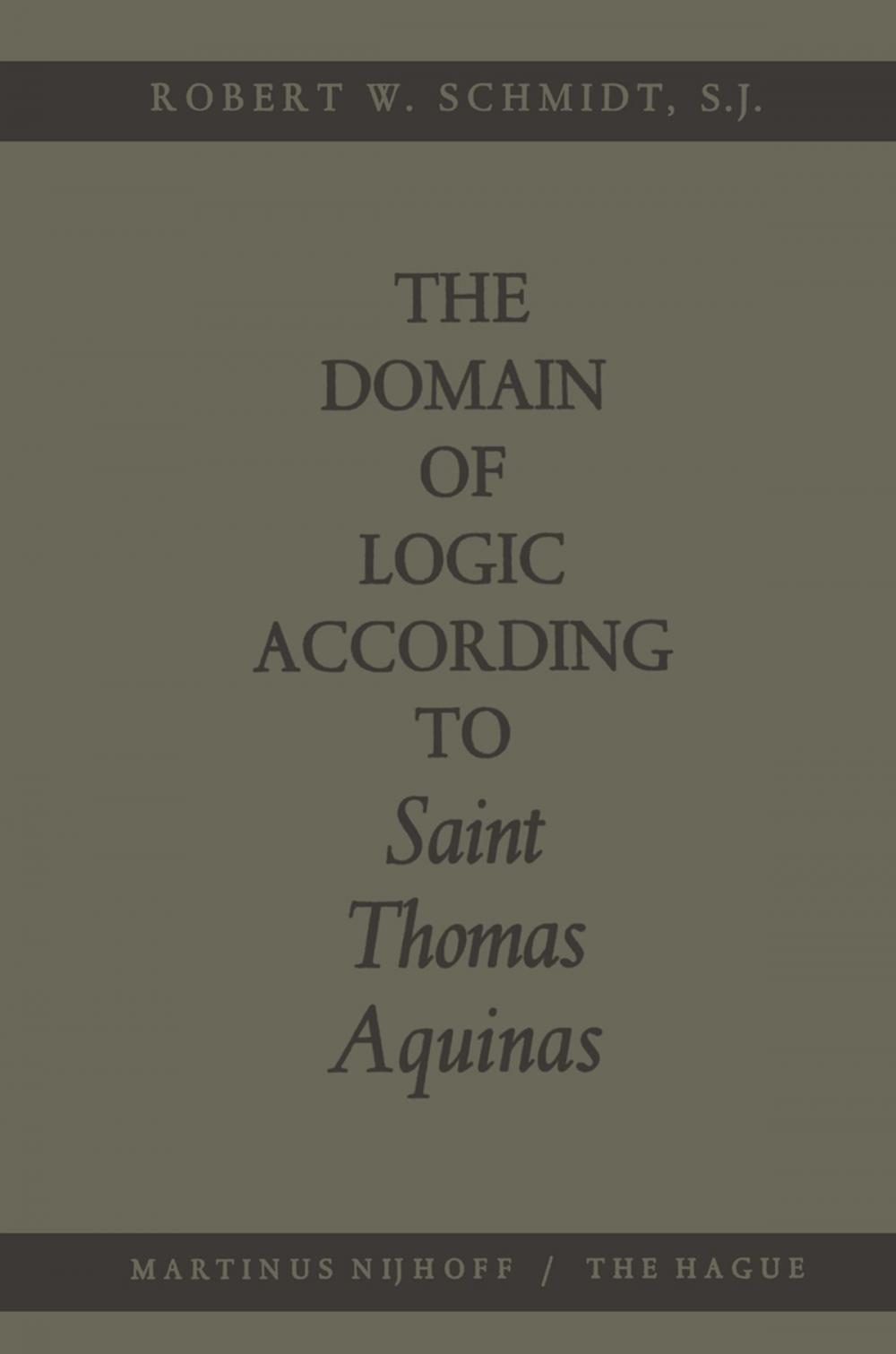 Big bigCover of The Domain of Logic According to Saint Thomas Aquinas