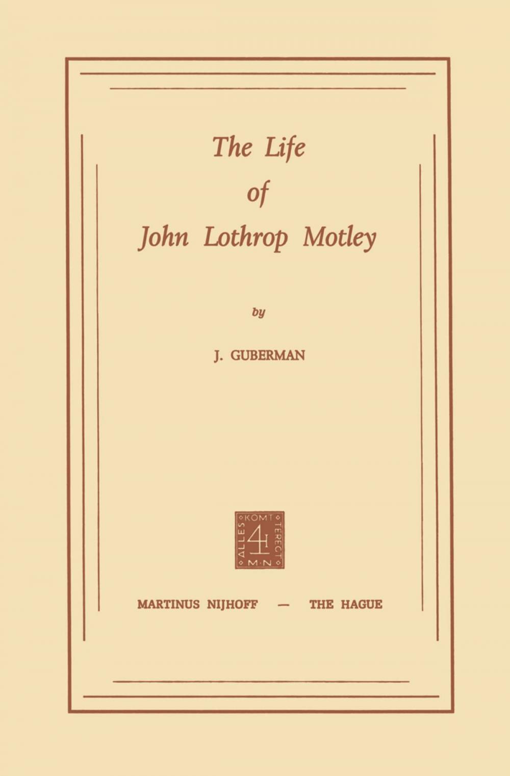 Big bigCover of The Life of John Lothrop Motley