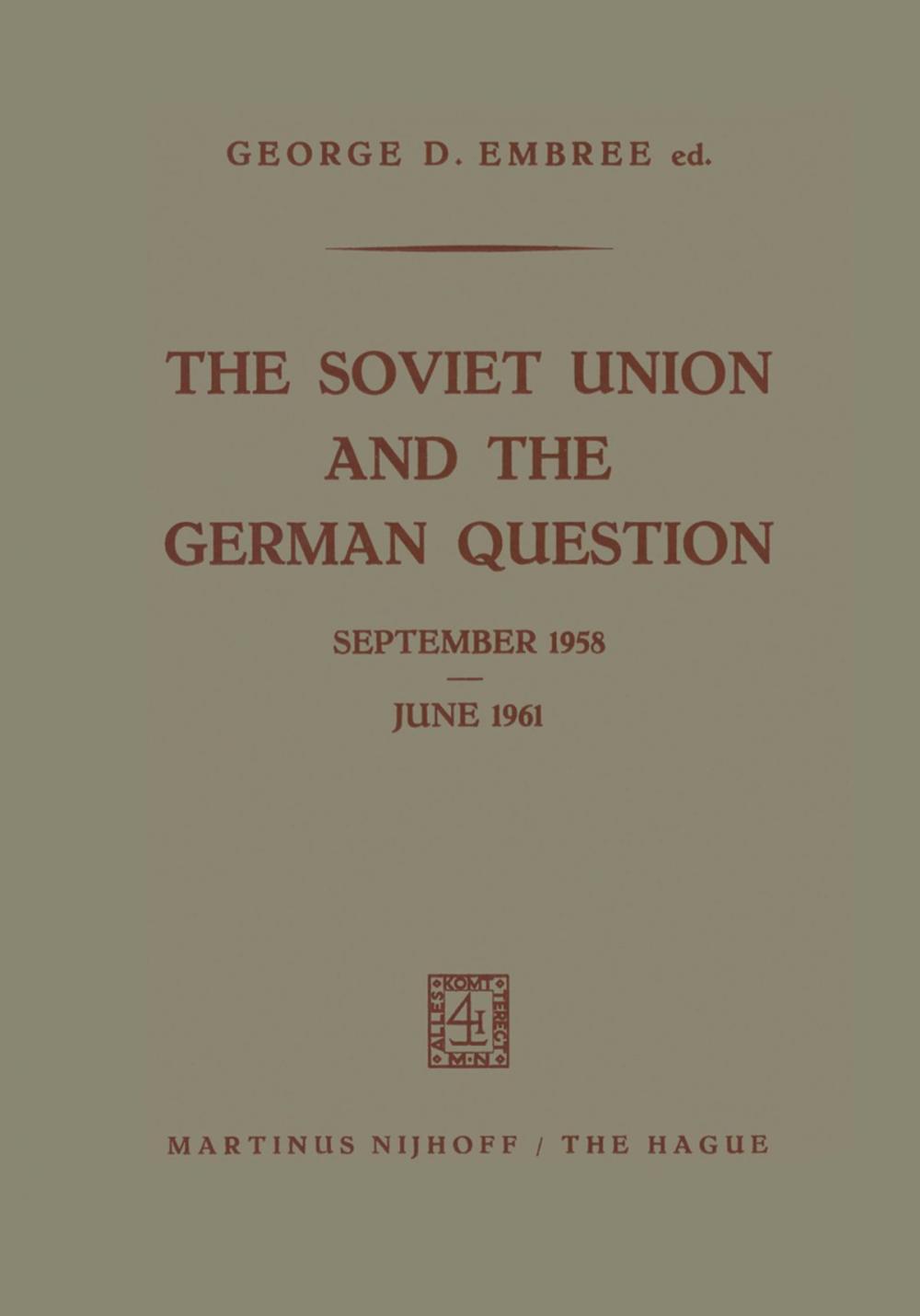 Big bigCover of The Soviet Union and the German Question September 1958 – June 1961