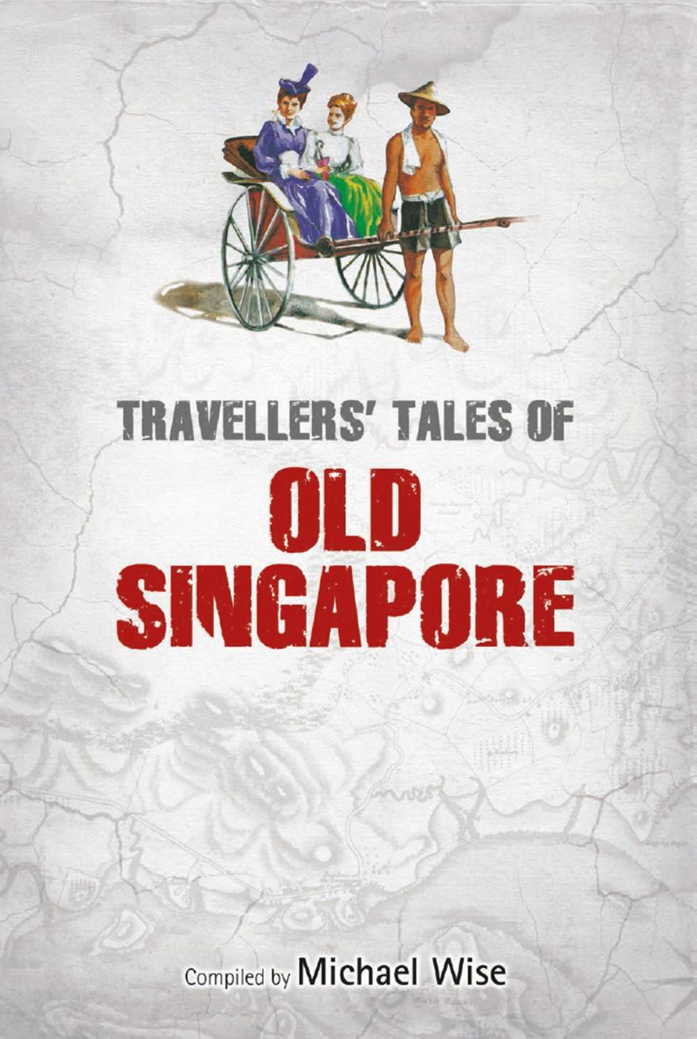 Big bigCover of Travellers' Tales of Old Singapore