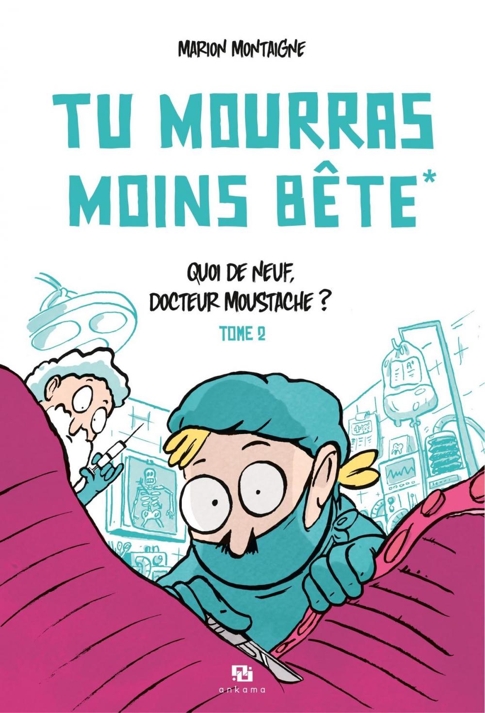 Big bigCover of Tu mourras moins bête - Quoi de neuf docteur Moustache ?