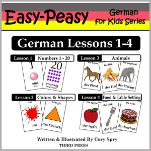 Cover of the book German Lessons 1-4: Numbers, Colors/Shapes, Animals & Food by Anna Rowe