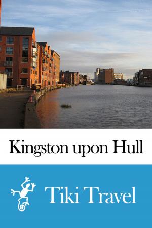 Cover of Kingston upon Hull (England) Travel Guide - Tiki Travel