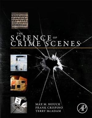 Cover of the book The Science of Crime Scenes by Dickson Ozokwelu, Suojiang Zhang, Obiefuna Okafor, Weiguo Cheng, Nicholas Litombe
