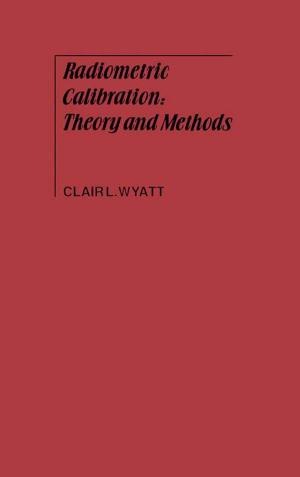 Cover of the book Radiometric Calibration: Theory and Methods by Krishnagopal Dharani