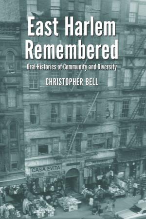 Cover of the book East Harlem Remembered by William A. Cook