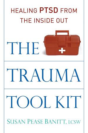 Cover of the book The Trauma Tool Kit by Fred Alan Wolf PhD