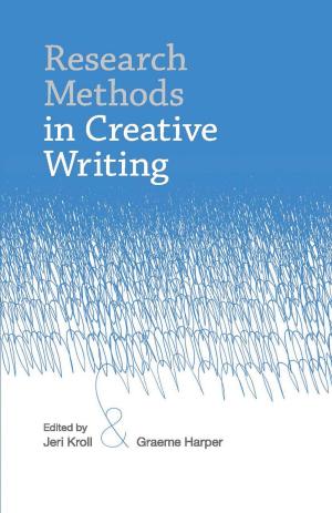 Cover of the book Research Methods in Creative Writing by Kate Cook, Mark James, Richard Lee