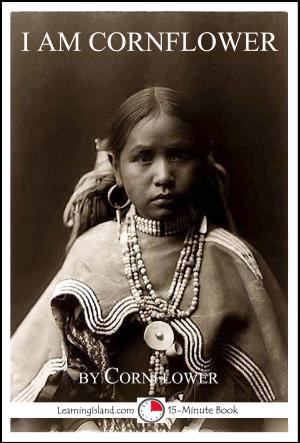 Book cover of I Am Cornflower: The Story of a White Mountain Apache Girl