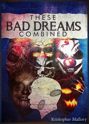 bigCover of the book These Bad Dreams Combined by 