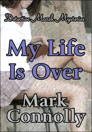 Cover of the book My Life Is Over by Marguerite Mooers