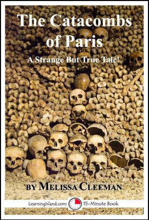 Cover of The Catacombs of Paris: A Strange But True Tale