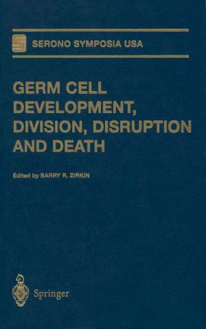 Cover of the book Germ Cell Development, Division, Disruption and Death by Mehmet Kanoğlu, Yunus A. Çengel, Ibrahim DinCer