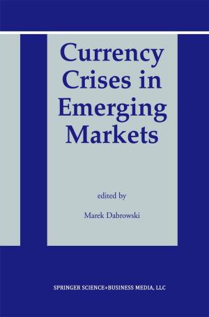 Cover of the book Currency Crises in Emerging Markets by Stewart Gabel, G.D. Oster, S.M. Butnik
