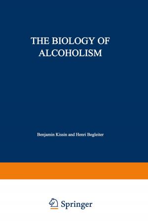 Cover of the book The Biology of Alcoholism by Pierre L. Fauchais, Maher I. Boulos, Joachim V.R. Heberlein