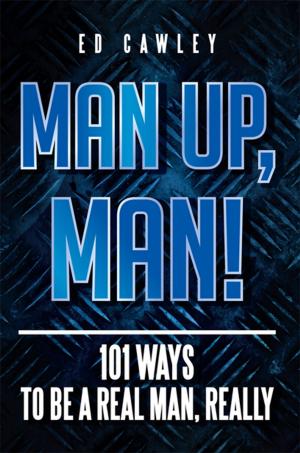 Cover of the book Man Up, Man! by Allen David Young