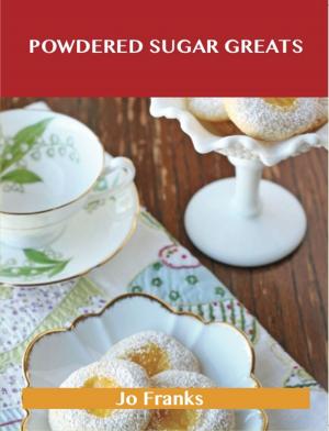 Cover of the book Powdered Sugar Greats: Delicious Powdered Sugar Recipes, The Top 100 Powdered Sugar Recipes by Murray Margaret