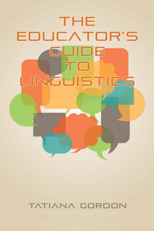 Cover of the book The Educator's Guide to Linguistics by Charlene Sheets
