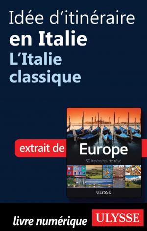 Cover of the book Idée d'itinéraire en Italie - L'Italie classique by Louise Gaboury, Caroline Robert