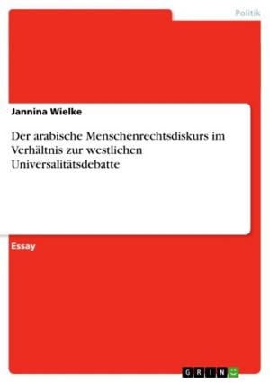 Cover of the book Der arabische Menschenrechtsdiskurs im Verhältnis zur westlichen Universalitätsdebatte by Natalie Heck