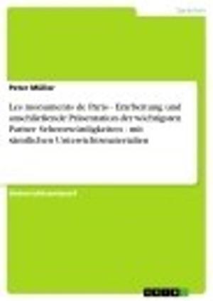 Cover of the book Les monuments de Paris - Erarbeitung und anschließende Präsentation der wichtigsten Pariser Sehenswürdigkeiten - mit sämtlichen Unterrichtsmaterialien by Angelina Schulz