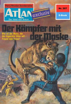 Cover of the book Atlan 207: Der Kämpfer mit der Maske by William Voltz