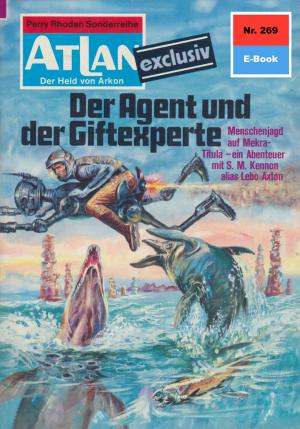 Cover of the book Atlan 269: Der Agent und der Giftexperte by Clark Darlton