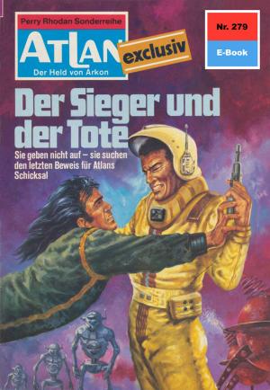 Cover of the book Atlan 279: Der Sieger und der Tote by Christian Montillon