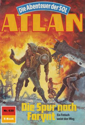Cover of the book Atlan 630: Die Spur nach Farynt by Kurt Mahr