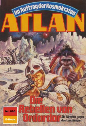 Cover of the book Atlan 686: Die Rebellen von Ordardor by David McGhee