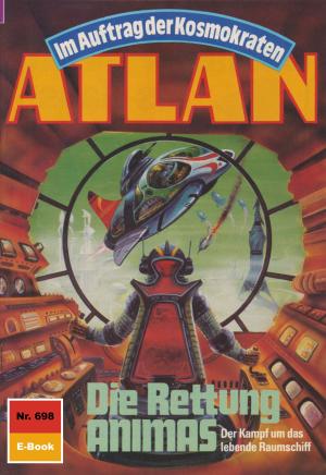 Cover of the book Atlan 698: Die Rettung ANIMAS by Hubert Haensel