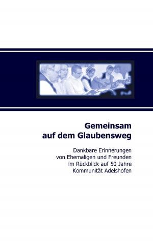 Cover of the book Gemeinsam auf dem Glaubensweg by Jörg Becker