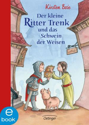 Cover of the book Der kleine Ritter Trenk und das Schwein der Weisen by Nina Weger