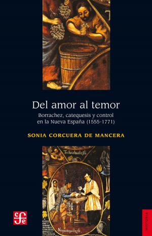 Cover of the book Del amor al temor by Carlos Montemayor