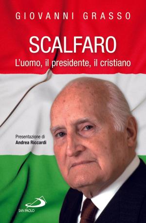 Book cover of Scalfaro. L'uomo, il presidente, il cristiano