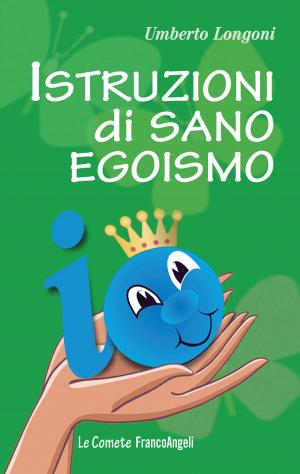 Cover of the book Istruzioni di sano egoismo by Davide Arcidiacono, Maurizio Avola, Rita Palidda
