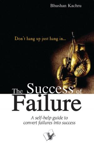 Cover of the book The Success Of Failure: Don't hang up just hang in… by Nishtha Saraswat