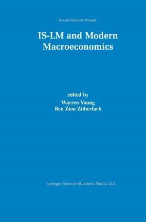 Cover of the book IS-LM and Modern Macroeconomics by Akash Kumar, Henk Corporaal, Bart Mesman, Yajun Ha
