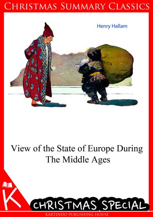 Cover of the book View of the State of Europe During The Middle Ages [Christmas Summary Classics] by Henry Hallam, Zhingoora Books