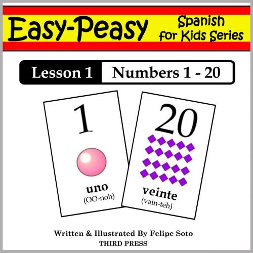 Cover of the book Spanish Lesson 1: Numbers 1 to 20 by Felipe Soto, Third Press