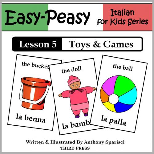 Cover of the book Italian Lesson 5: Toys & Games by Anthony Sparisci, Third Press