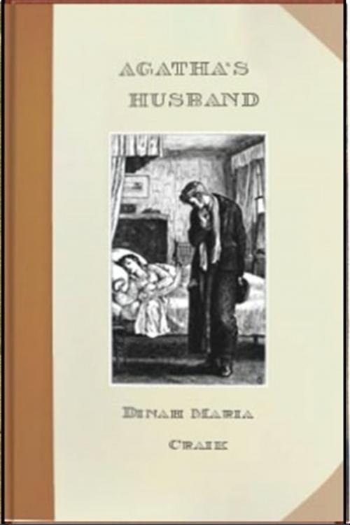 Cover of the book Agatha's Husband by Dinah Maria Craik, Classic Romances