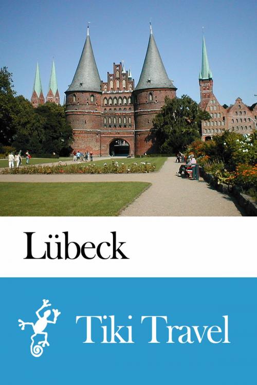 Cover of the book Lübeck (Germany) Travel Guide - Tiki Travel by Tiki Travel, Tiki Travel