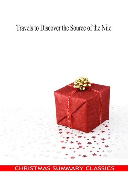 Cover of the book Travels to Discover the Source of the Nile [Christmas Summary Classics] by James Bruce, Zhingoora Books
