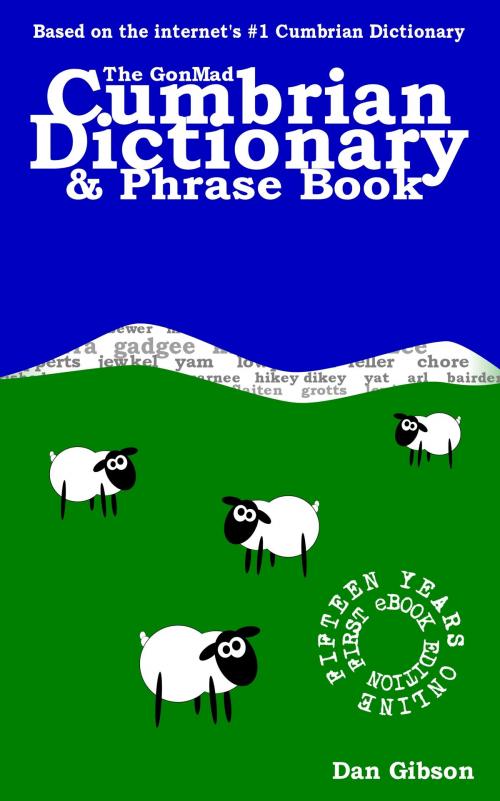 Cover of the book The GonMad Cumbrian Dictionary & Phrase Book by Dan Gibson, No Original Thought