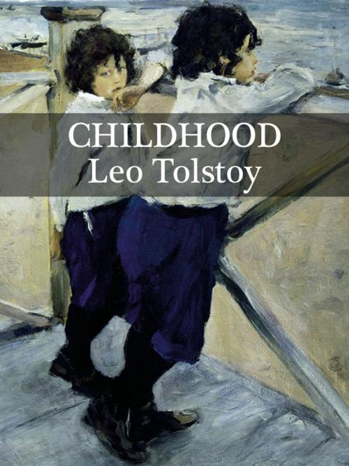 Cover of the book Childhood by Leo Tolstoy, Dolce Stil Publishing