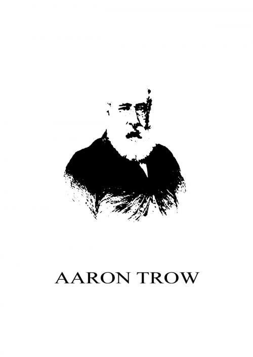 Cover of the book Aaron Trow by Anthony Trollope, Zhingoora Books