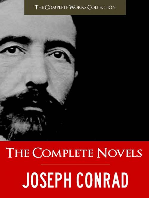 Cover of the book THE COMPLETE NOVELS & SHORT STORIES of JOSEPH CONRAD by Joseph Conrad, The Complete Works Collection