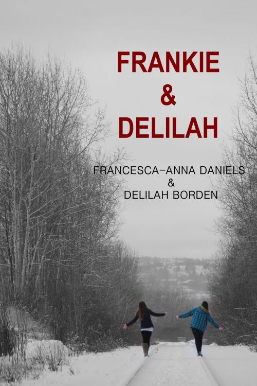 Cover of the book Frankie & Delilah by Francesca-Anna Daniels, Delilah Borden, Wanda Deloye